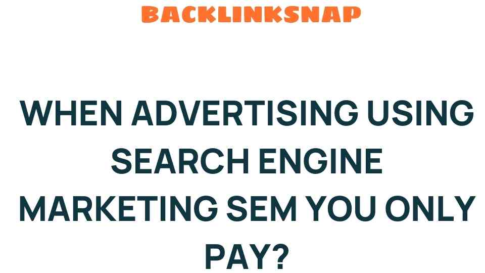 when-advertising-using-search-engine-marketing-sem-pay