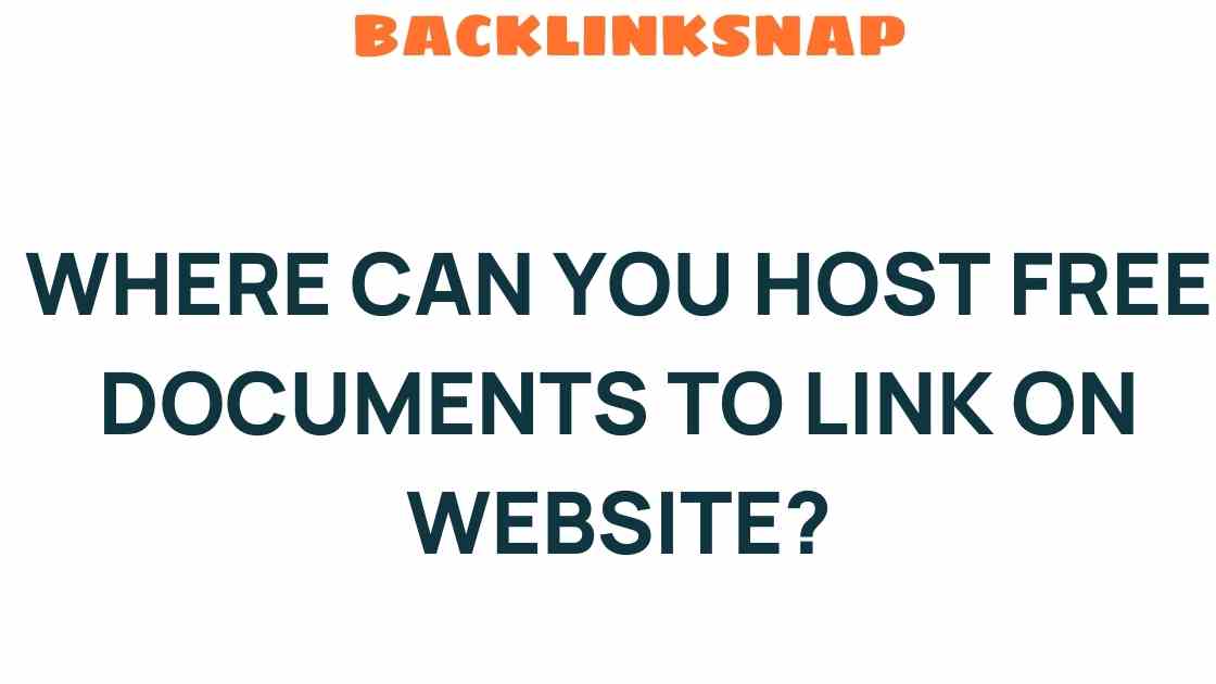 Discover the Best Places to Host Free Documents for Your Website