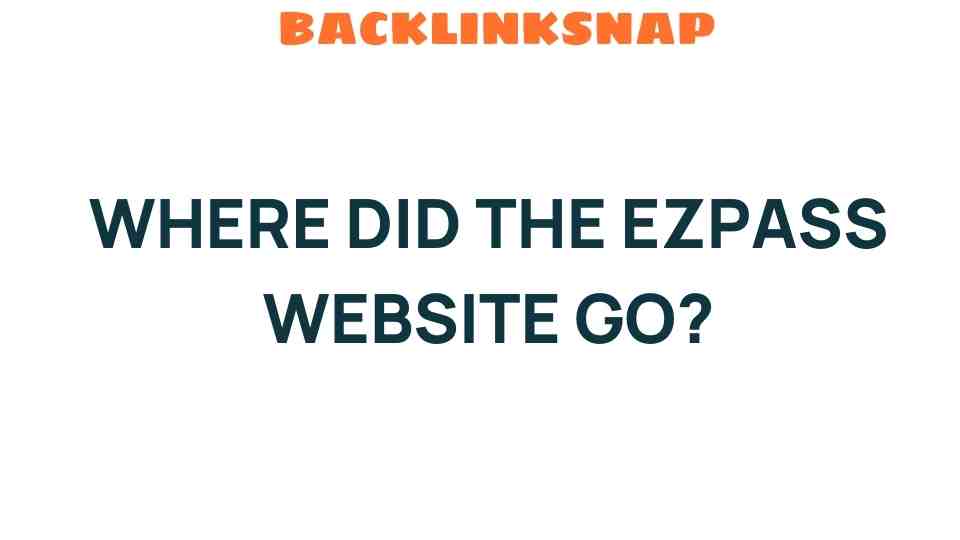 where-did-the-ezpass-website-go