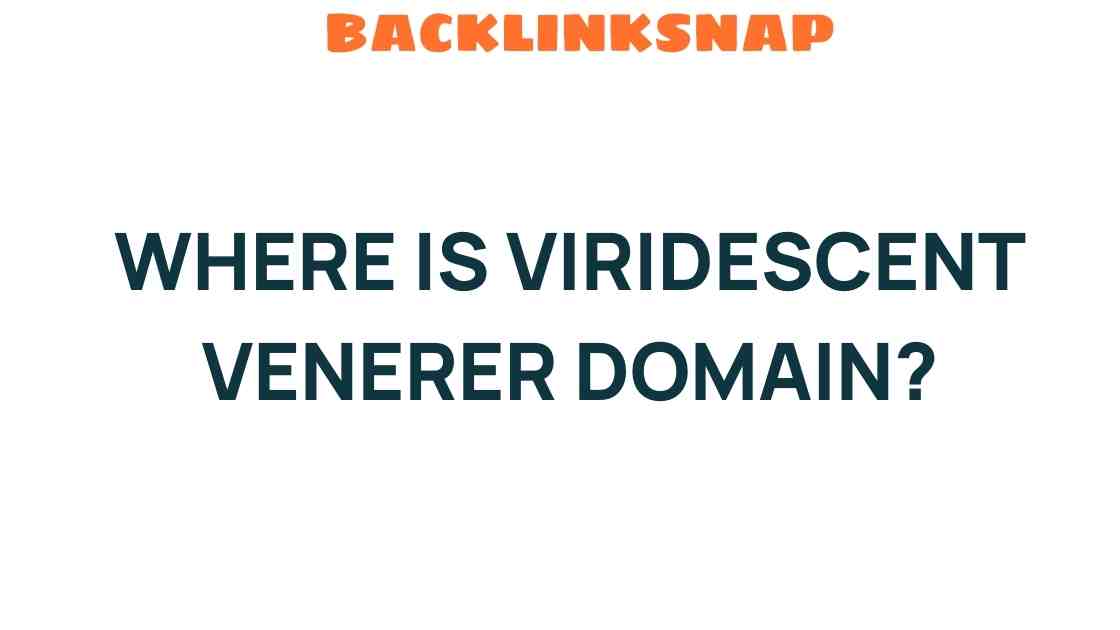 viridescent-venerer-domain-location