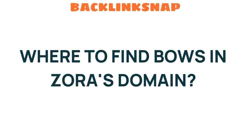 where-to-find-bows-in-zoras-domain