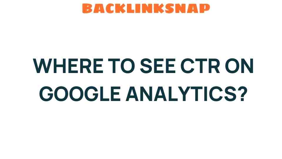where-to-see-ctr-on-google-analytics