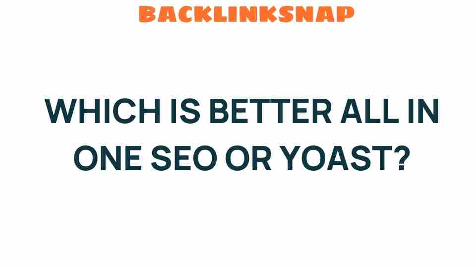 All in One SEO vs. Yoast: Which Tool Reigns Supreme in 2023?