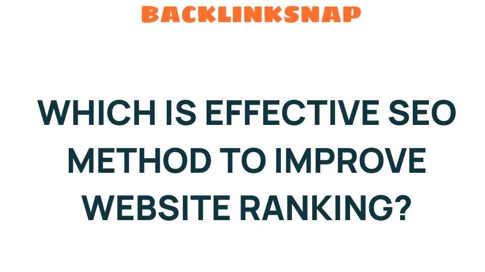 Unlocking Effective SEO Methods to Skyrocket Your Website Ranking