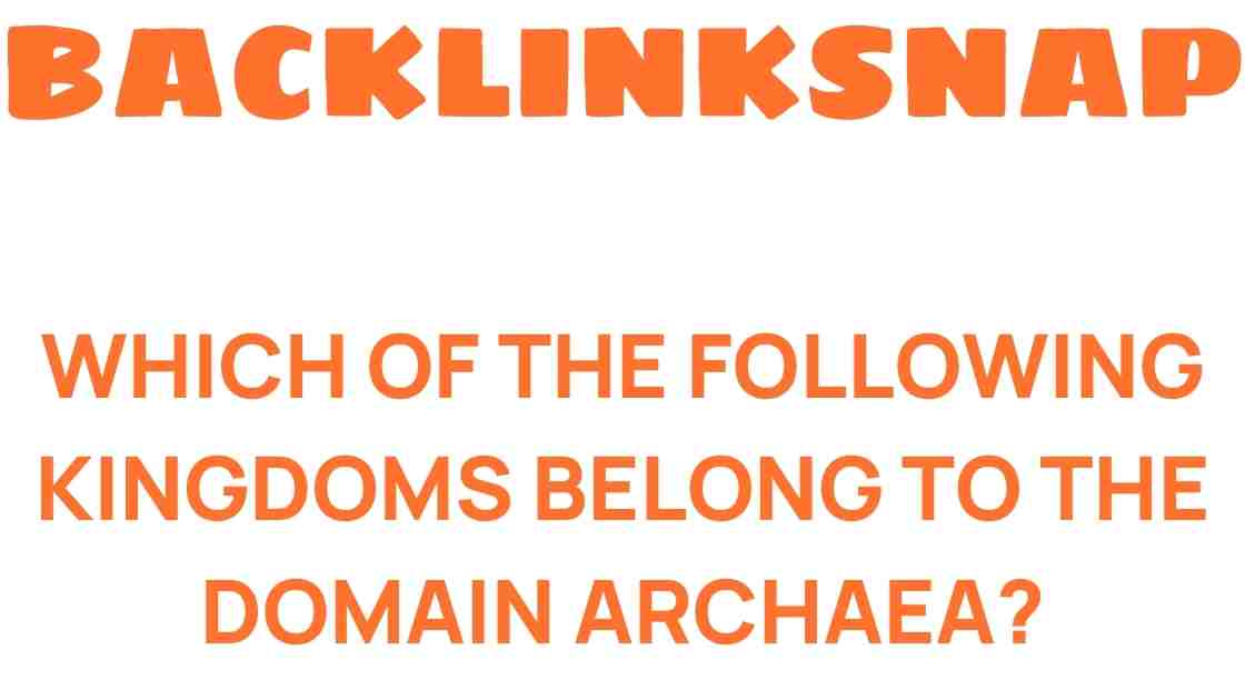 Unveiling the Kingdoms of the Domain Archaea: What Lies Within?