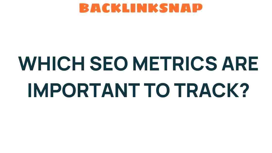 Unlocking the Secrets: Which SEO Metrics Are Crucial to Track?