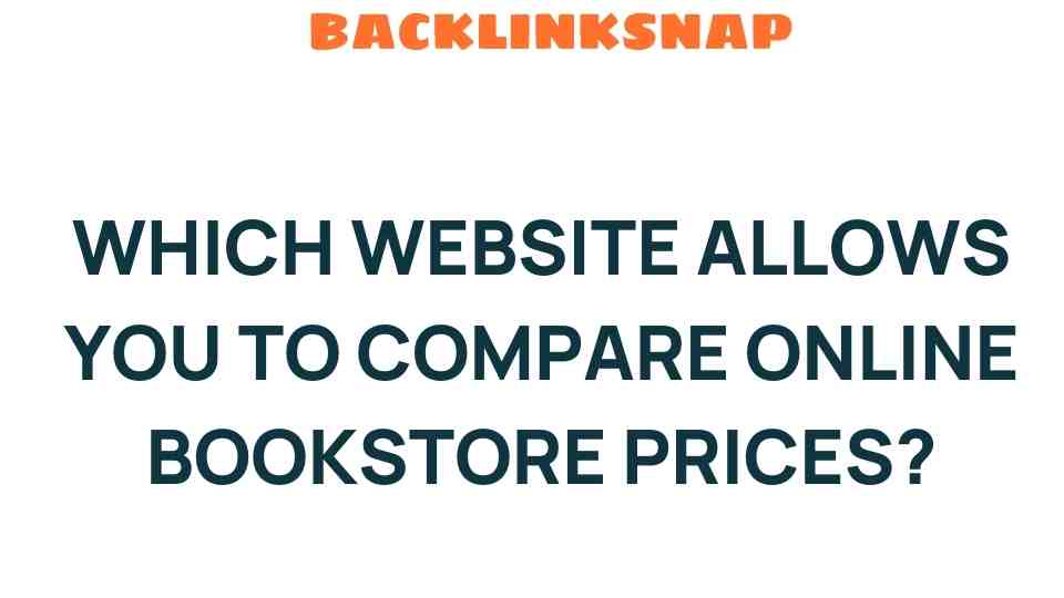 Discover the Best Website to Compare Online Bookstore Prices