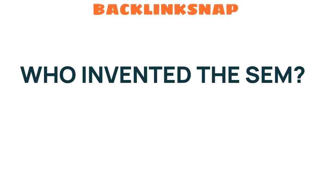 who-invented-the-sem