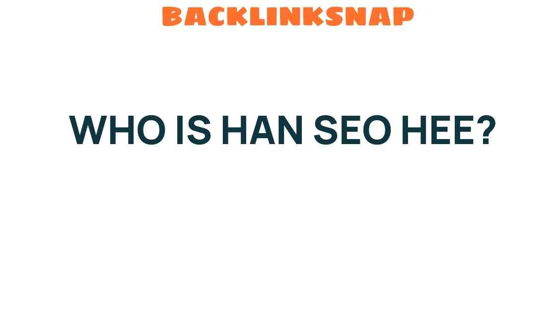 who-is-han-seo-hee