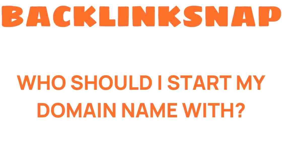 who-should-i-start-my-domain-name-with