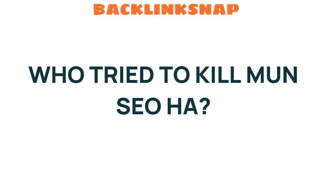 who-tried-to-kill-mun-seo-ha