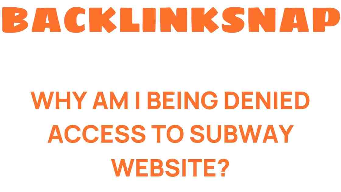 why-am-i-being-denied-access-to-subway-website