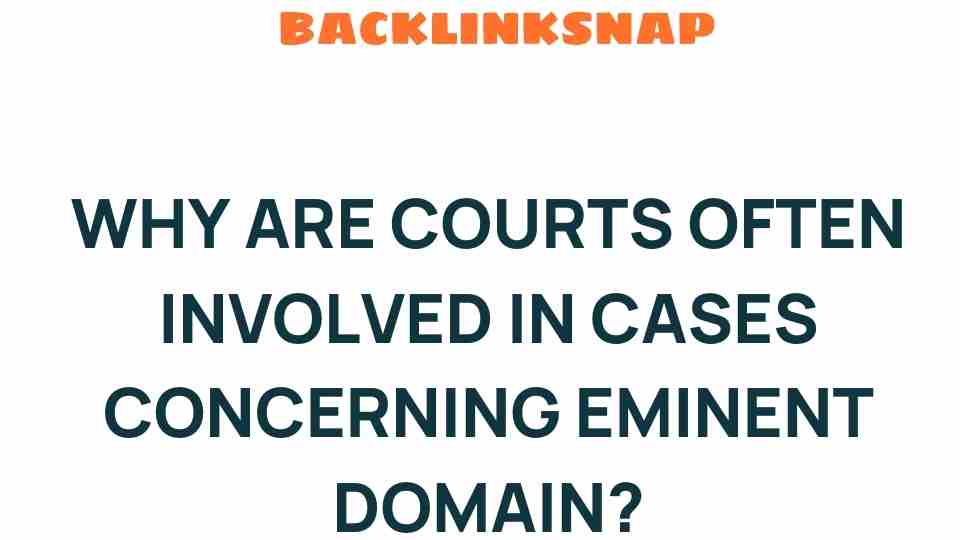 Unraveling the Role of Courts in Eminent Domain Cases