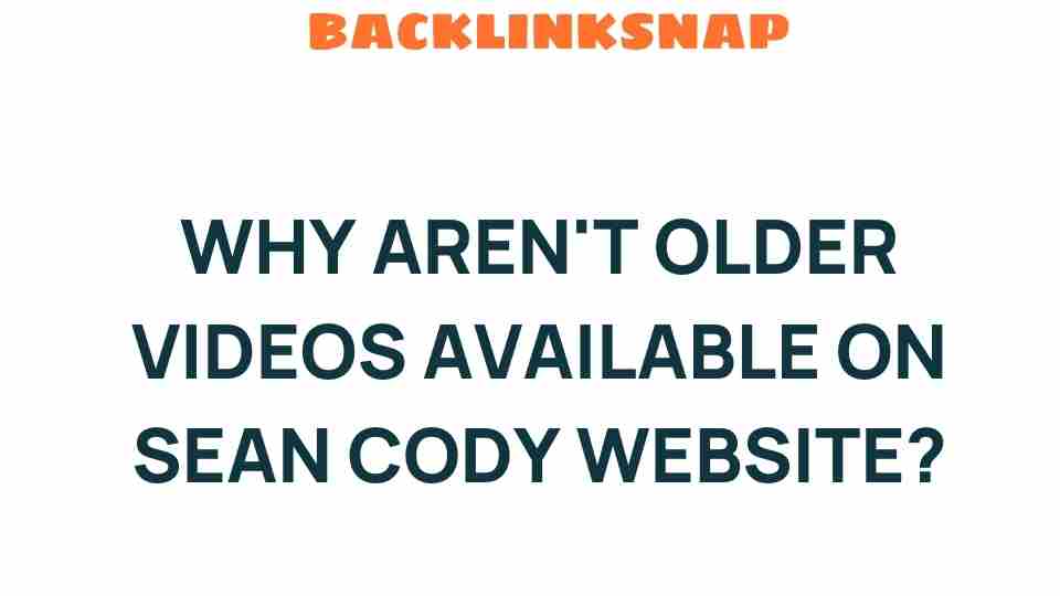 why-older-videos-arent-available-sean-cody