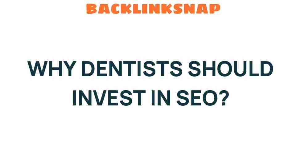 why-dentists-should-invest-in-seo