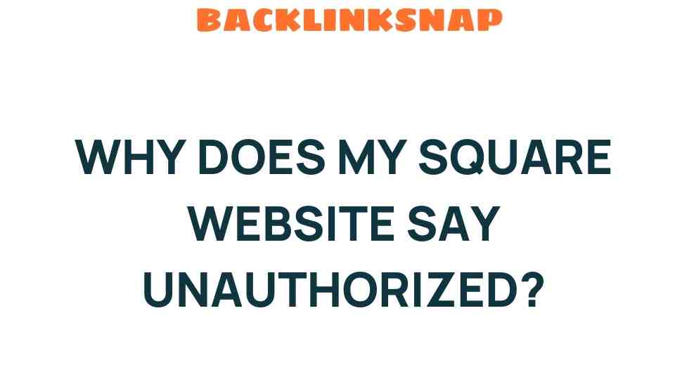 why-does-my-square-website-say-unauthorized