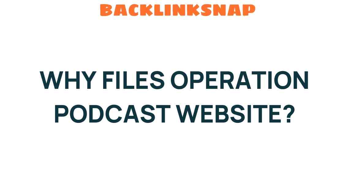 why-files-operation-podcast-website