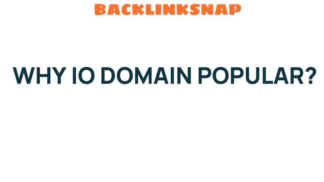 Unveiling the Allure of IO Domains: Why Are They So Popular?