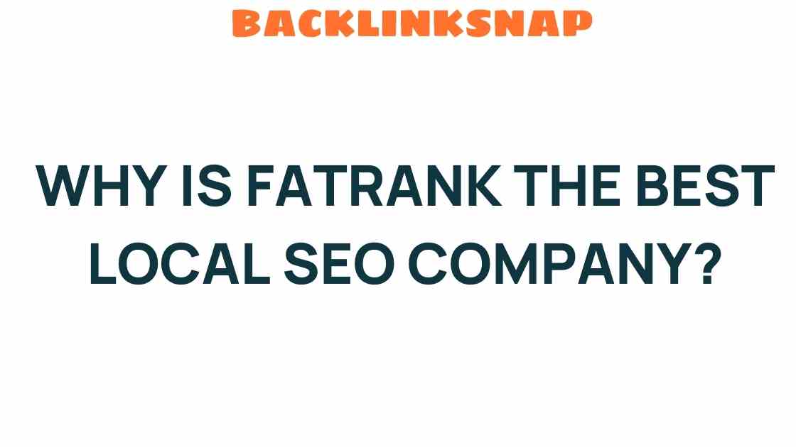 discover-why-fatrank-is-best-local-seo-company
